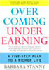 Overcoming Underearning: A Five-Step Plan to a Richer Life Overcoming Underearning: A Five-Step Plan to a Richer Life