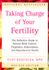 Taking Charge of Your Fertility Taking Charge of Your Fertility