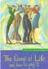 The Game of Life and How To Play It