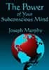 The Power of Your Subconscious Mind